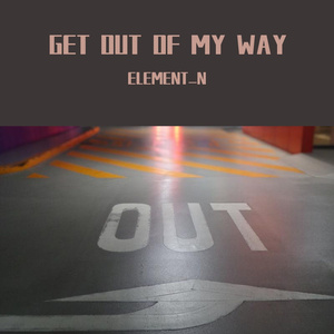 Get Out Of My Way