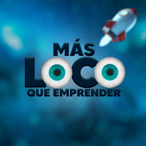 Más Loco Que Emprender