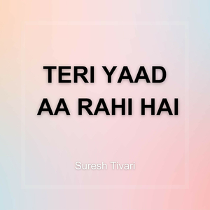 Teri Yaad Aa Rahi Hai