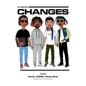 CHANGES (feat. Dong, Nasty Ninja & Zateb)