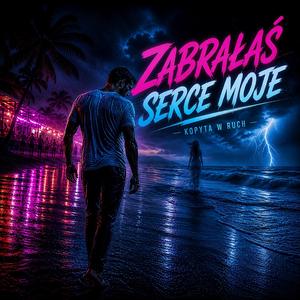 Zabrałaś Serce Moje