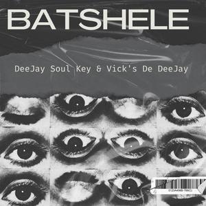 Batshele (feat. Vick's De DeeJay)