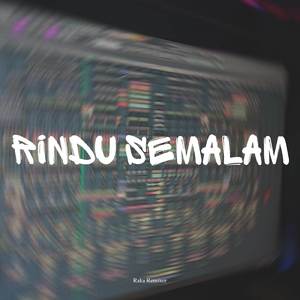 Rindu Semalam (Remix)