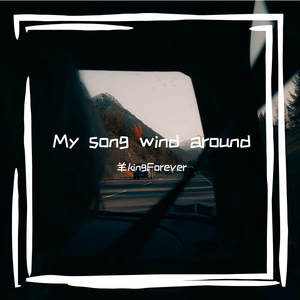 My song wind around