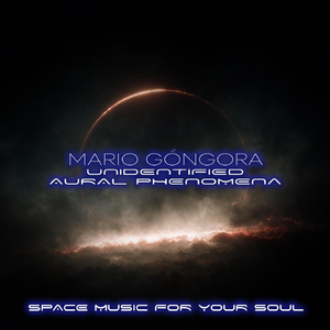Unidentified Aural Phenomena: Space Music for Your Soul
