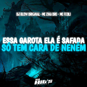 Essa Garota Ela é Safada Só Tem Cara de Neném