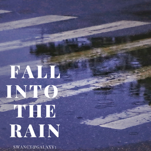 Fall into the rain