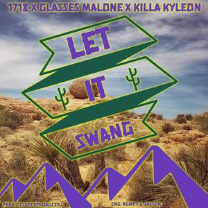 Let It Swang (feat. Glasses Malone & Killa Kyleon)
