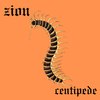 Zion - Centipede