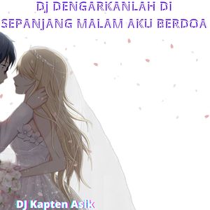 Dj Dengarkanlah Di Sepanjang Malam Aku Berdoa