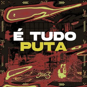 É Tudo Puta