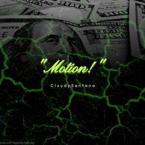 Motion!