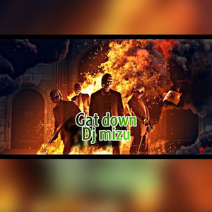 Gat Down (feat. djmizu)