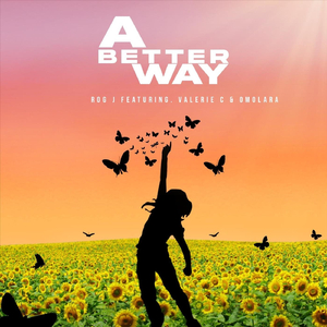 A Better Way (feat. Valerie C & Omolara)