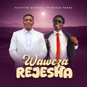 Waweza Rejesha (feat. Bosco Tones)