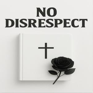 No Disrespect