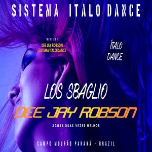 Los Sbaglio - Dee Jay Robson "Sistema Ítalo Dance"