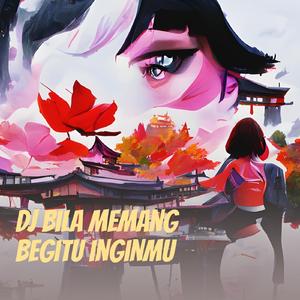 Dj Bila Memang Begitu Inginmu