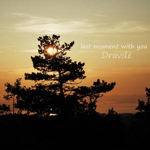 last moment with you