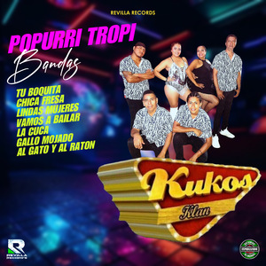 Popurri Tropi - Banda Tu Boquita / Chica Fresa / Lindas Mujeres / Vamos a Bailar / La Cuca / Gallo Mojado / Al Gato y al Raton