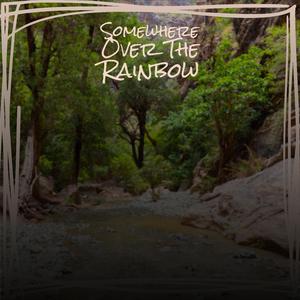 Somewhere Over The Rainbow