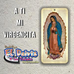A Ti Mi Virgencita