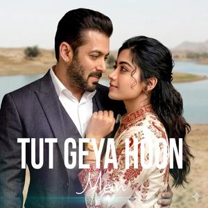 Tut geya hoon mein