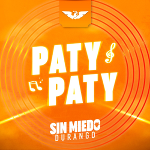 Paty, Paty, Sin Miedo Durango