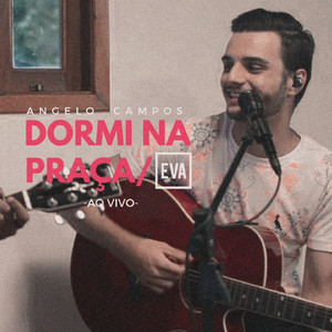 Dormi na Praça / Eva (Ao Vivo)