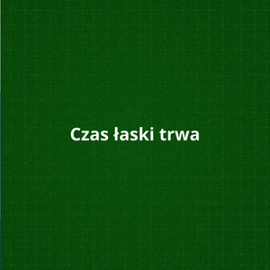 Czas łaski trwa