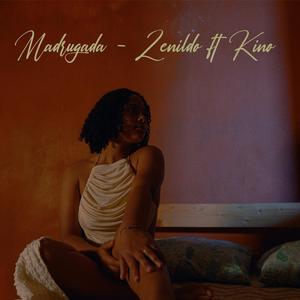 Zenildo Madrugada (feat. Kino)