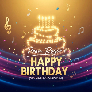 Prem Rogor's Happy Birthday (Signature Version)
