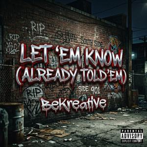 Let'em Know (Already Told'em)