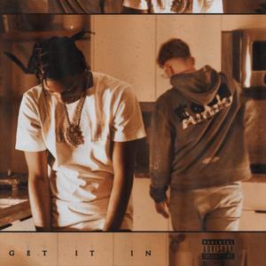 Get it in (feat. J Neat)