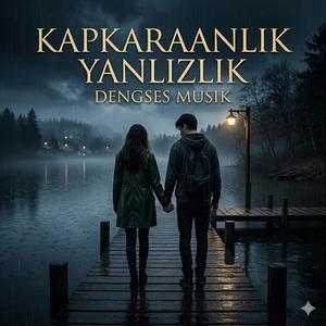 Kapkaranlik Yanlizlik