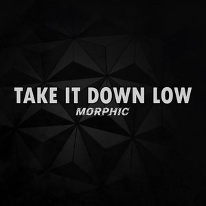 Take It Down Low