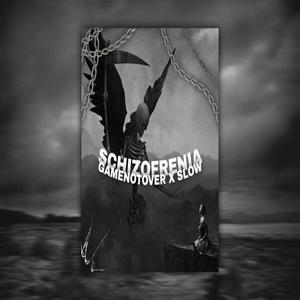 Schizofrenia (feat. Slow B)