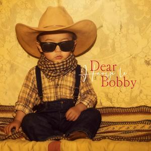 Dear Bobby
