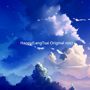 Happy（LangTsai Original mix ）