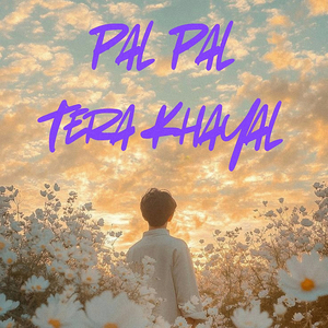 Pal Pal Tera Khayal