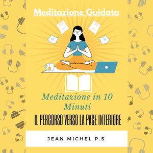 Meditazioni per la Trasformazione Personale - Vipassana, Zen e Metta - Meditazione Guidata