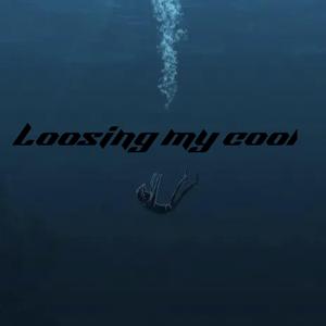 Loosing My Cool