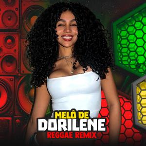 Melô de Dorilene (Reggae Remix)