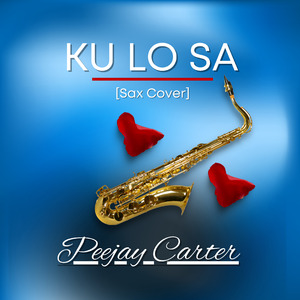 Ku Lo Sa (Sax Cover)