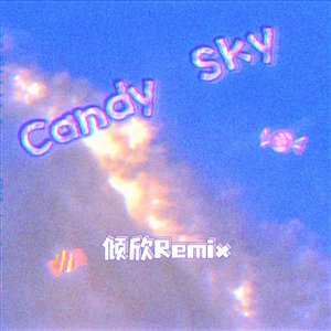 Candy sky (倾欣remix)