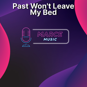 Past Won't Leave My Bed (instrumental)