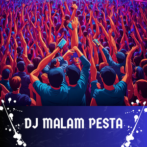 DJ Malam Pesta