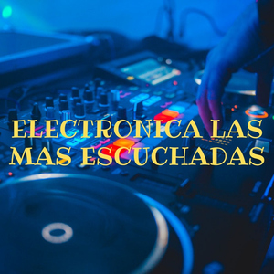 Electronica las Mas Escuchadas