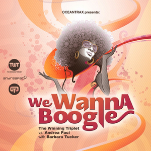 We Wanna Boogie (Takeshy Kurosawa vs Francesco Ienco Rmx) (The Winning Triplet Vs Andrea Paci With Barbara Tucker)