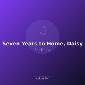 Seven Years to Home, Daisy (Version 1)